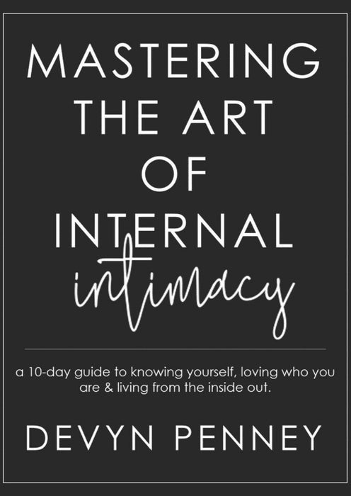 Mastering the Art of Internal Intimacy